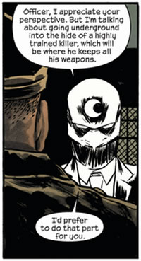 Moon Knight explains that he's going to
	take on the tough jobs for the cops